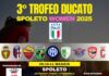 A San Giacomo scatta er 3° Trofeo Ducato Spoleto Women: pe’ tre giorni ce scordamo pure der Fantacalcio!