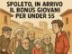 A Spoleto arriva il “Bonus giovani.. Under 55”!! Spoleto Bonus Under 55 giovani